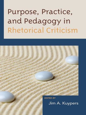 cover image of Purpose, Practice, and Pedagogy in Rhetorical Criticism